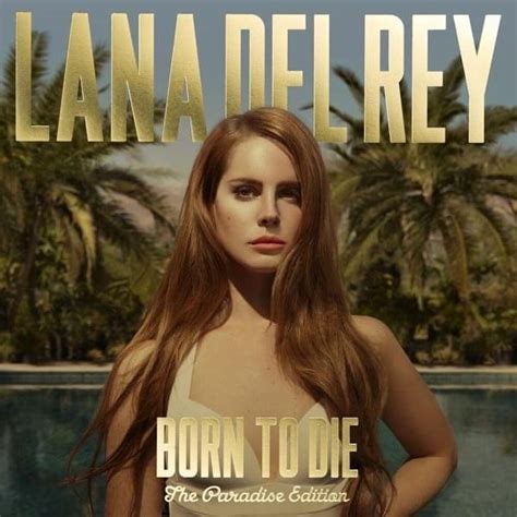 born to die übersetzung|Übersetzung von Lana Del Rey